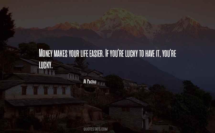 Money Makes Life Easier Quotes #1115086