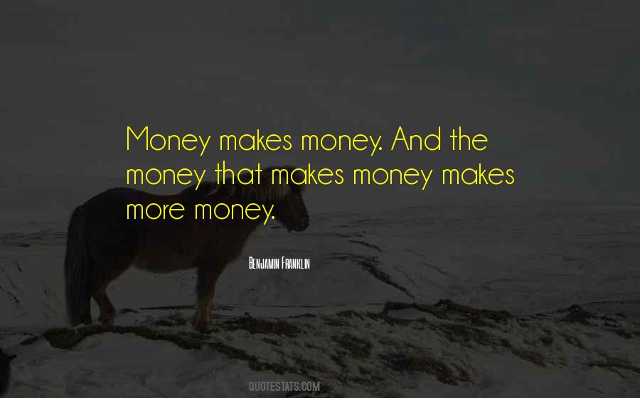 Money Makes Quotes #428492