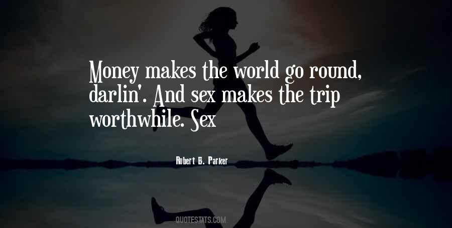 Money Makes The World Go Round Quotes #1657214
