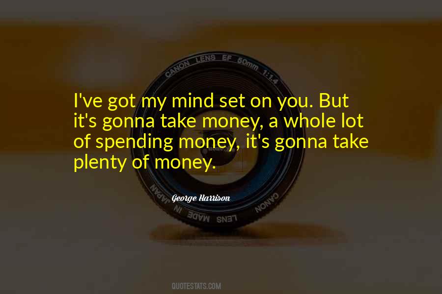Top 41 Money On Mind Quotes Famous Quotes Sayings About Money On Mind