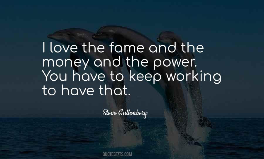 Money Power Fame Quotes #892105