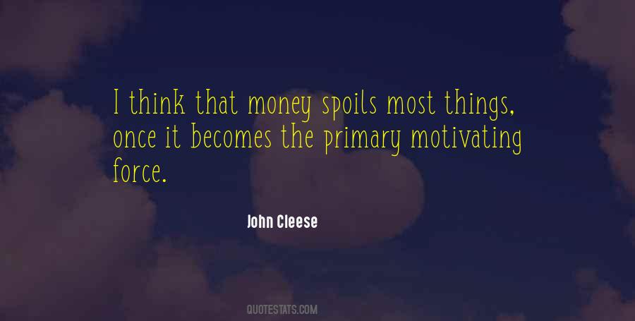 Money Spoils Quotes #1273341