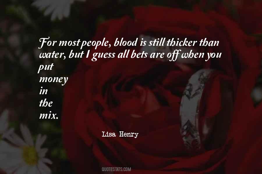 Money Thicker Than Blood Quotes #160385