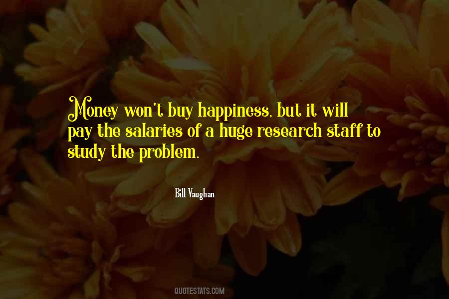 Money Won't Buy Happiness Quotes #1671728