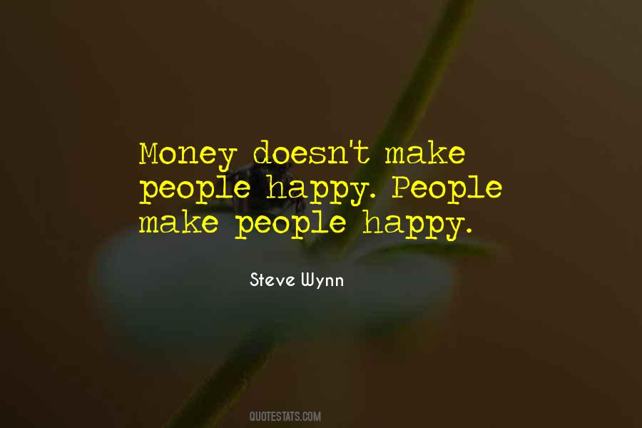 Money Won't Make You Happy Quotes #1343415