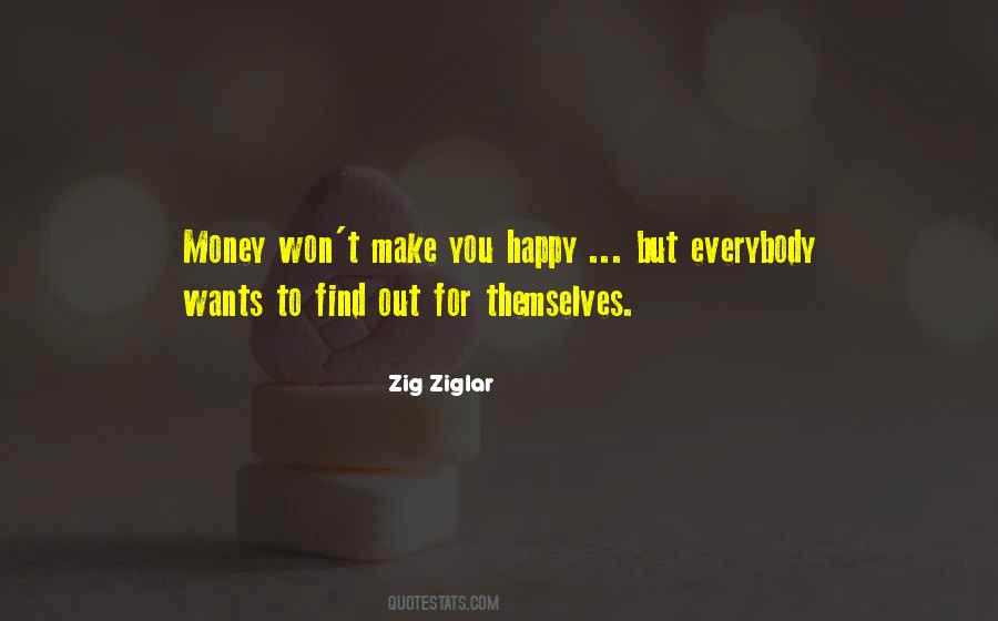 Money Won't Make You Happy Quotes #1806059