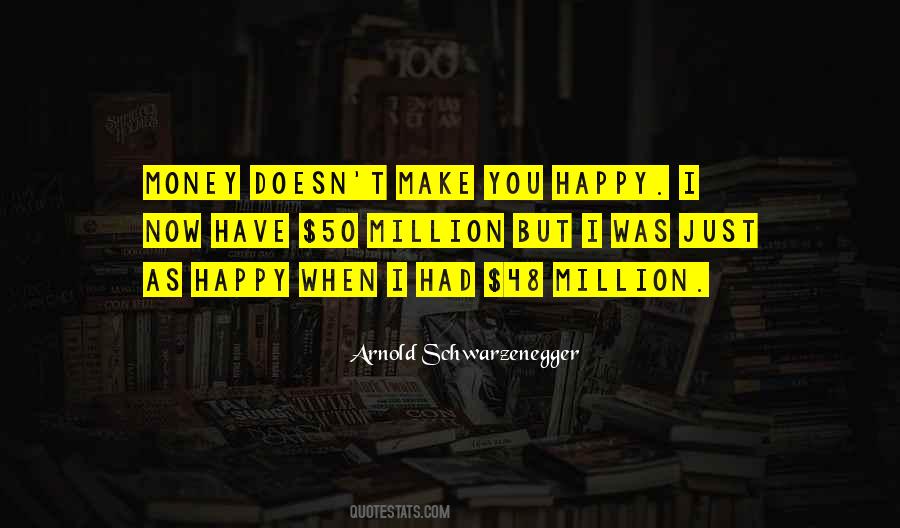 Money Won't Make You Happy Quotes #414001