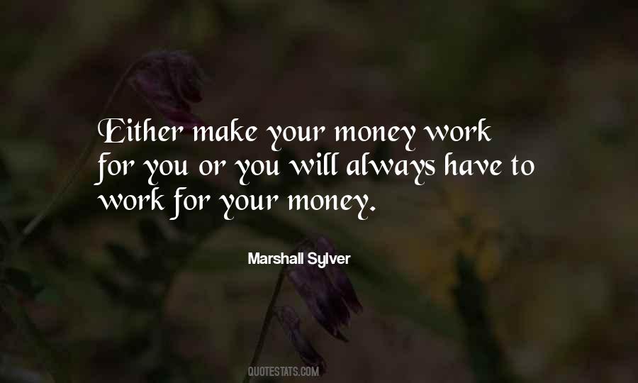Money Work For You Quotes #1024721