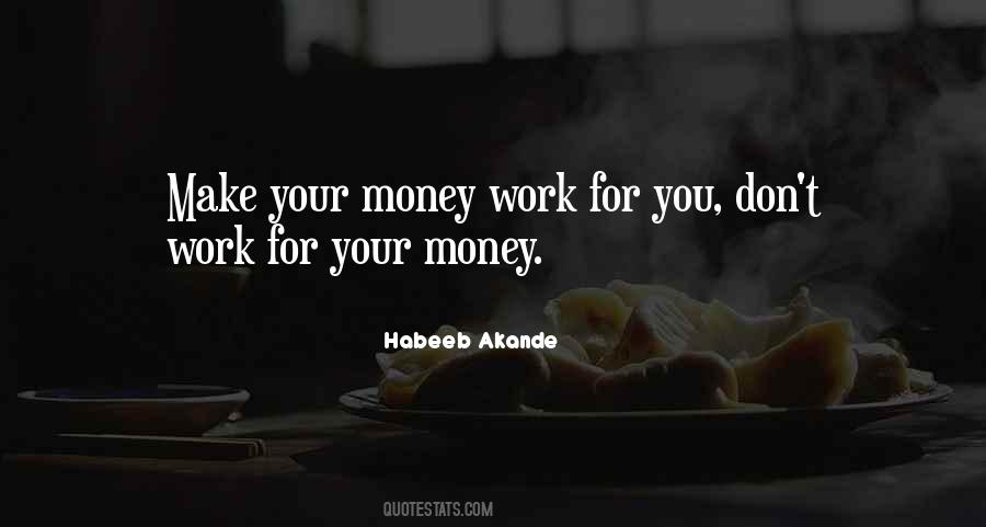 Money Work For You Quotes #619207