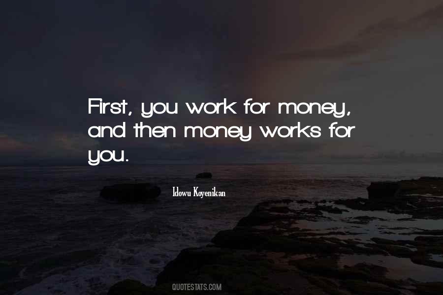 Money Work For You Quotes #830403