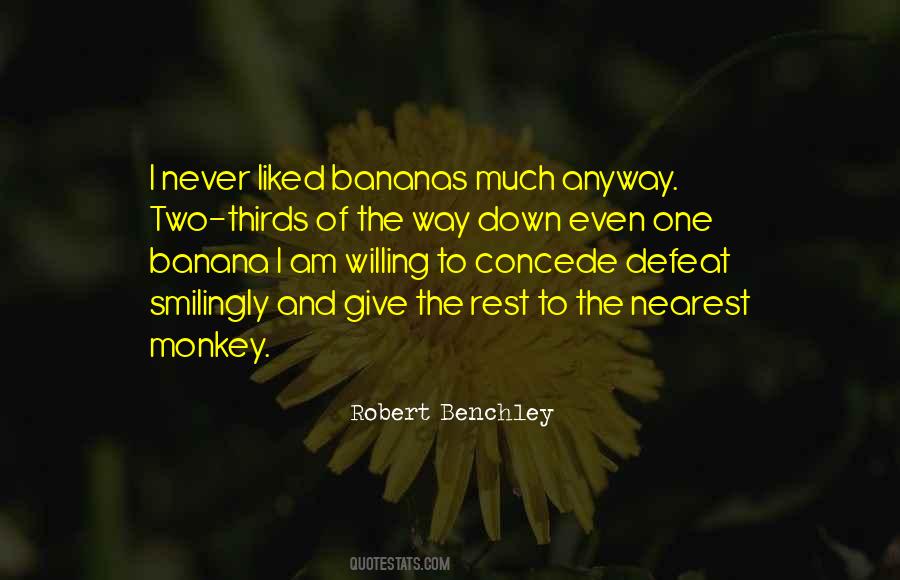 Monkey And Banana Quotes #1532636