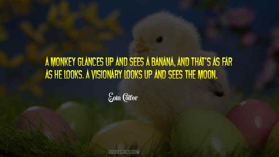 Monkey And Banana Quotes #271694