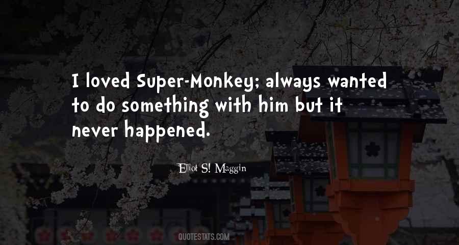 Monkey Quotes #1026787