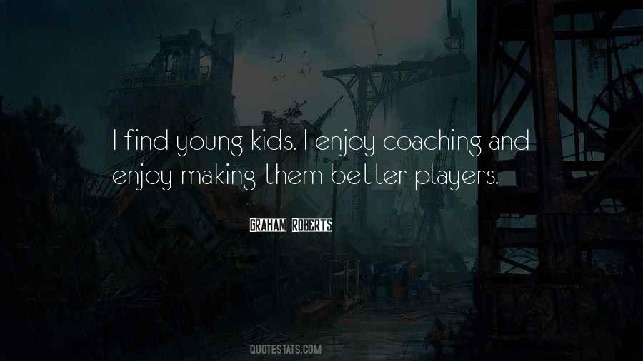 Quotes About Coaching Kids #1471745