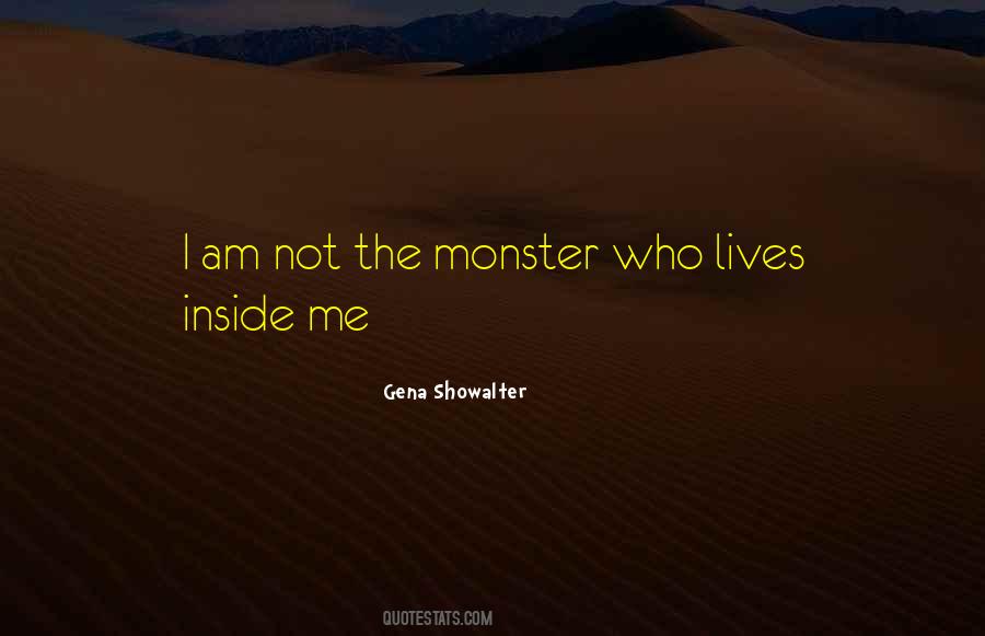 Monster Inside Me Quotes #1225576