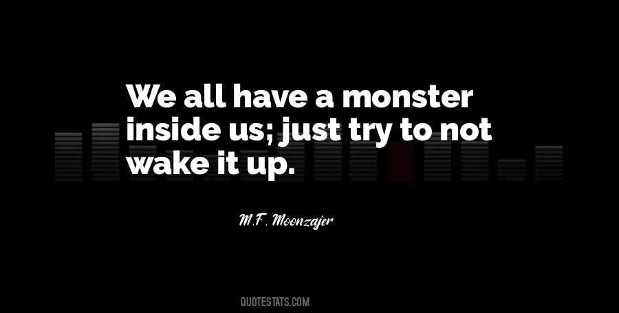 Monster Inside Me Quotes #1451659