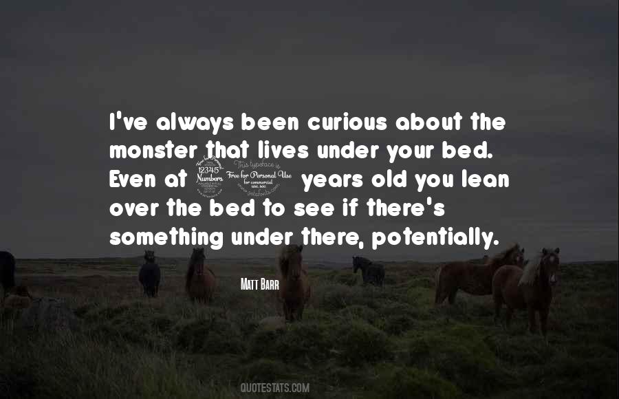 Monsters Under Your Bed Quotes #1449693