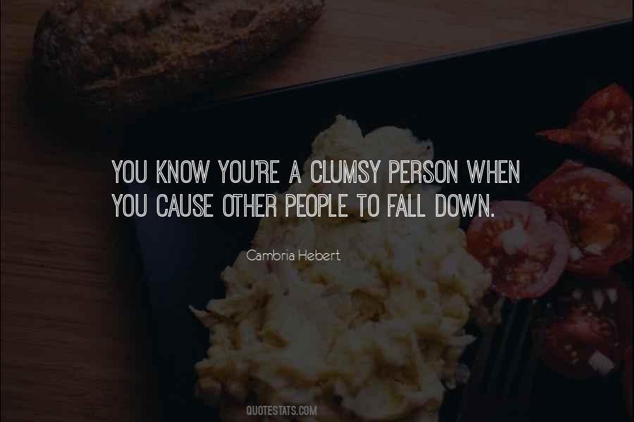 Quotes About Clumsy People #1175369