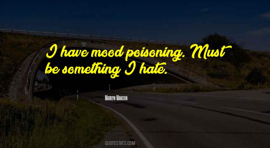 Mood Poisoning Quotes #305956