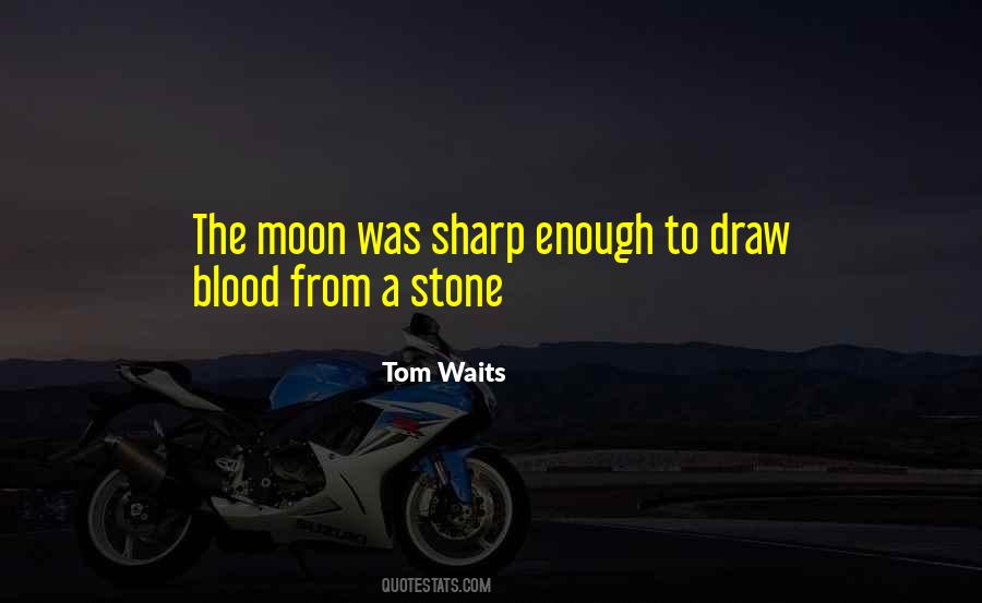 Moon Blood Quotes #815438