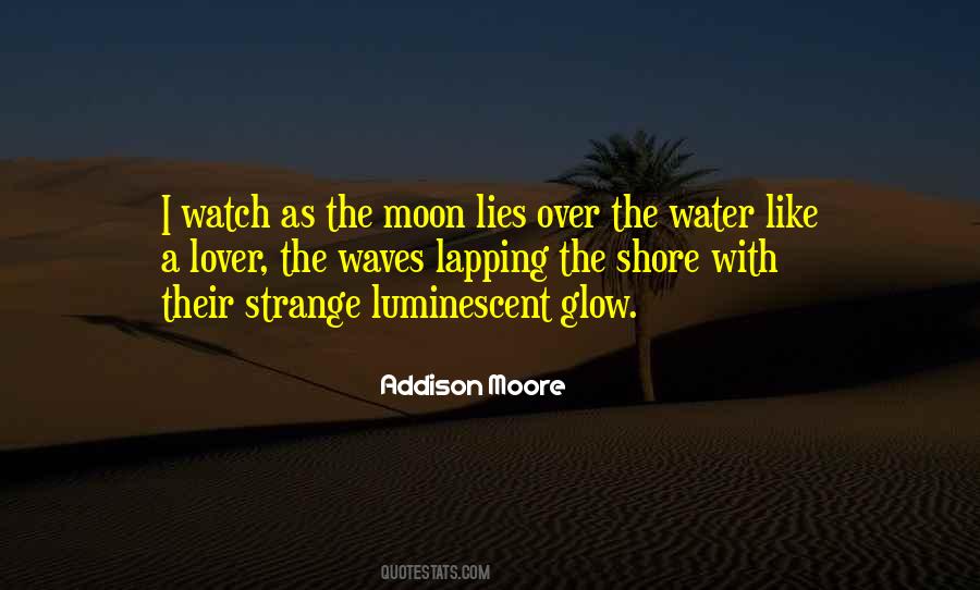 Moon Over Water Quotes #433566