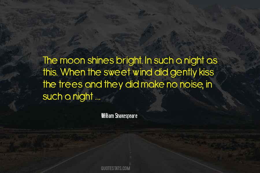 Moon Shines Bright Quotes #15514