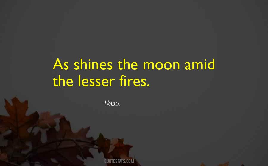 Moon Shines Quotes #966173