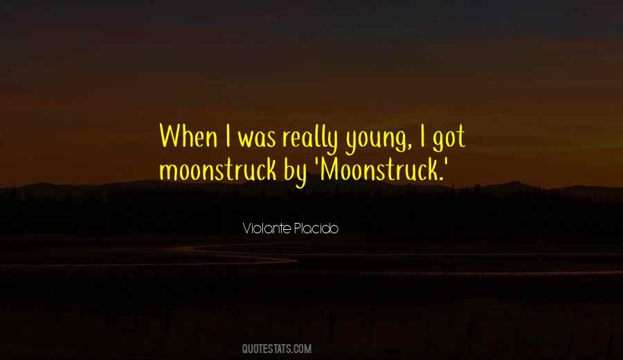 Moonstruck Quotes #1132274