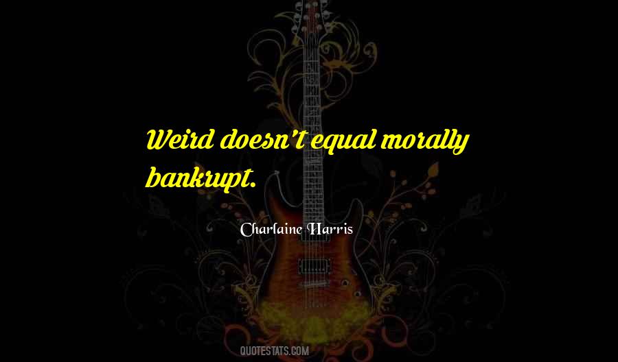 Morally Bankrupt Quotes #662107