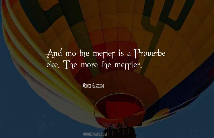 More Is Merrier Quotes #266046