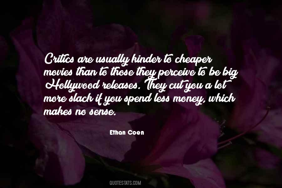 More Money Than Sense Quotes #134498