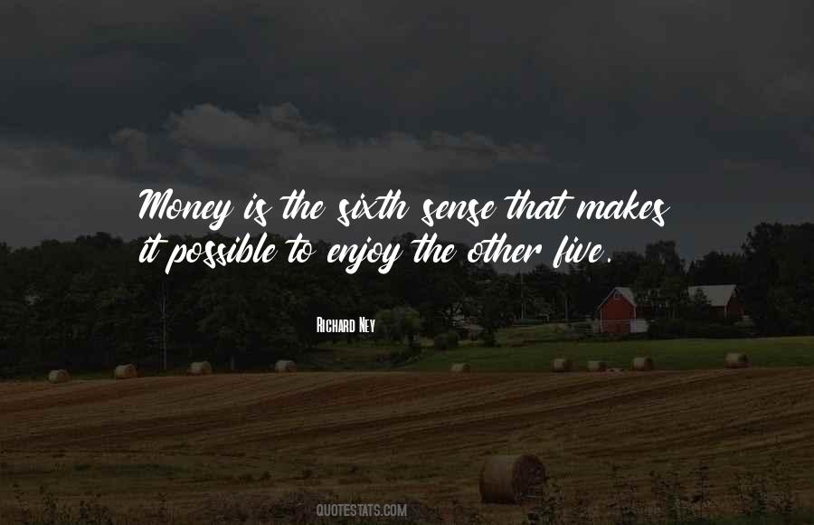 More Money Than Sense Quotes #960100
