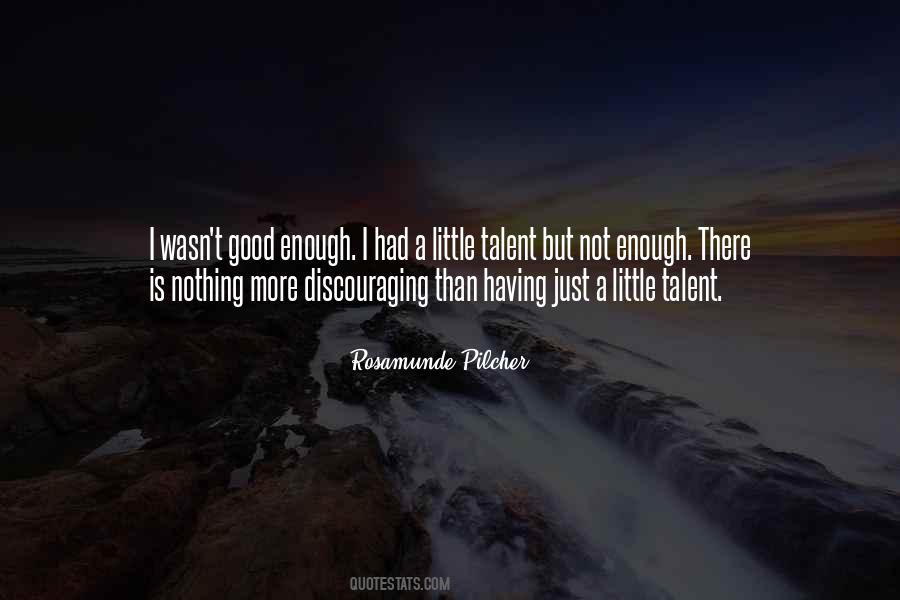 More Than Good Enough Quotes #310620