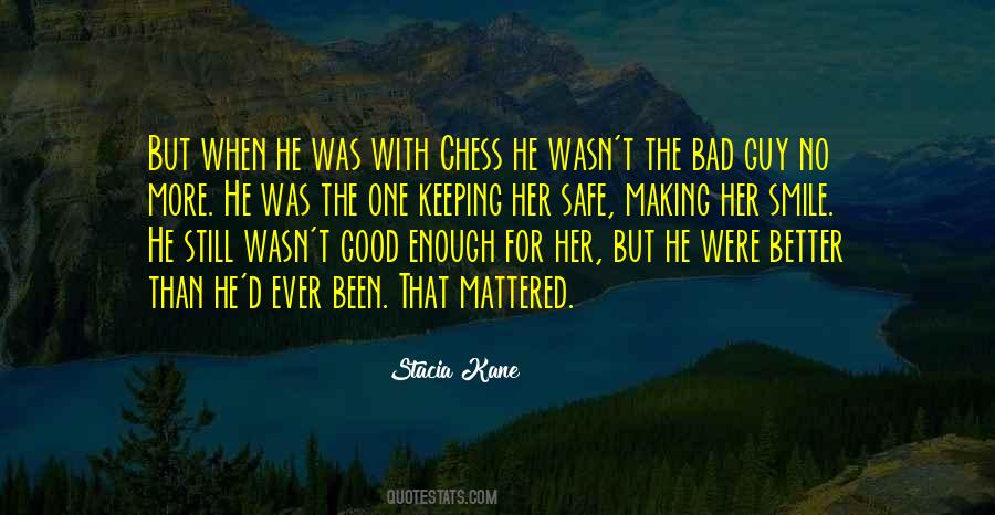 More Than Good Enough Quotes #899547