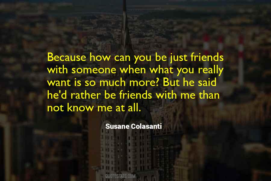 More Than Just Friends Quotes #698439