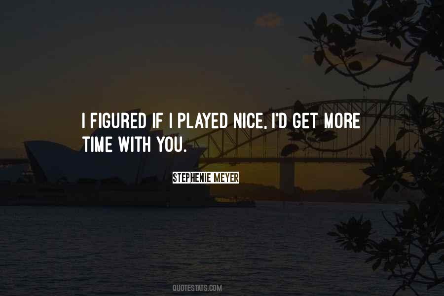 More Time With You Quotes #1102709