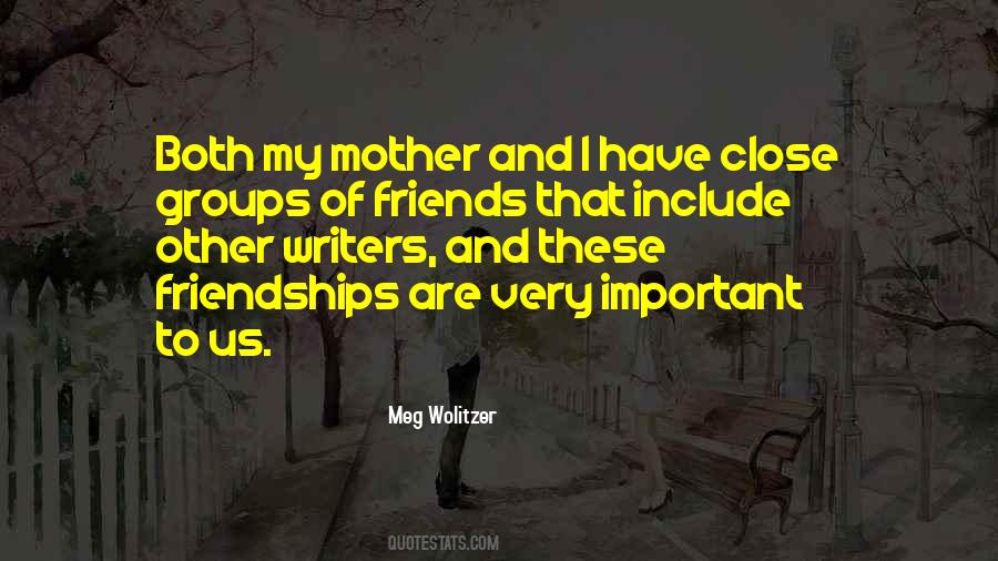 Quotes About Close Friendships #1702004