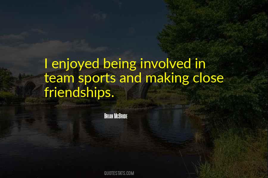 Quotes About Close Friendships #584468