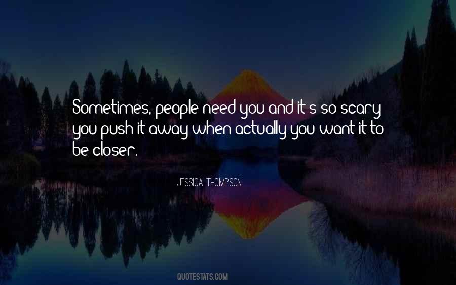 More You Push Me Away Quotes #241897