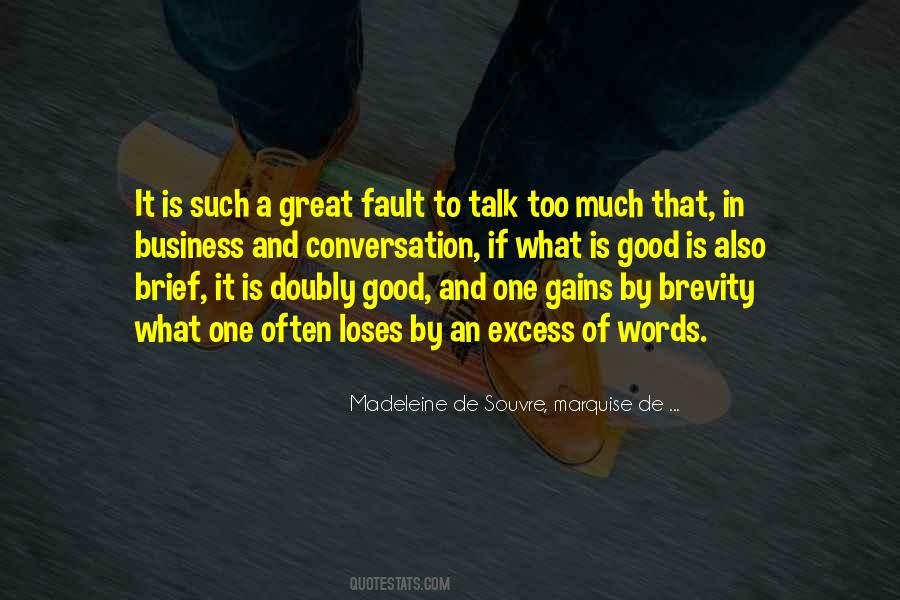 Quotes About Talk Too Much #1298039
