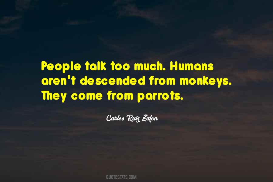 Quotes About Talk Too Much #1605431
