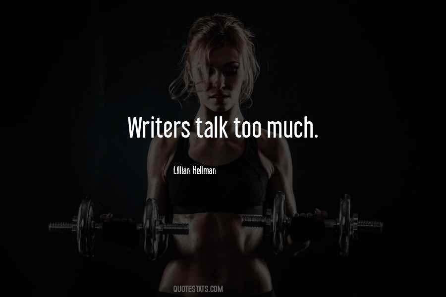 Quotes About Talk Too Much #175766
