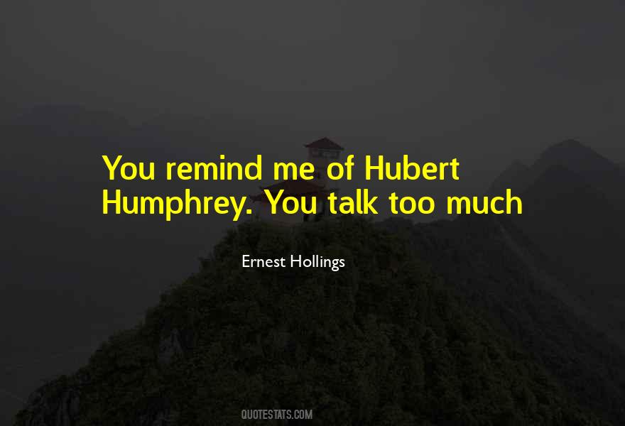 Quotes About Talk Too Much #288641
