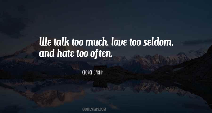 Quotes About Talk Too Much #40170