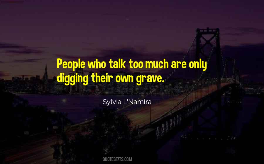 Quotes About Talk Too Much #45555