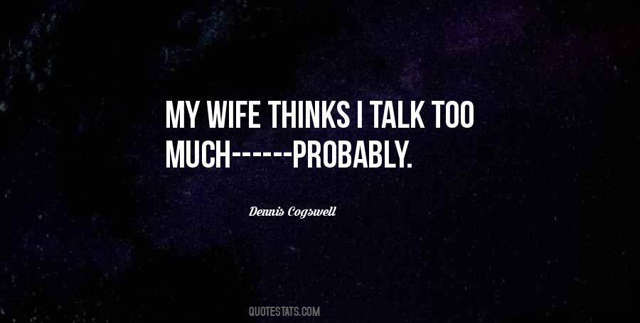 Quotes About Talk Too Much #595482