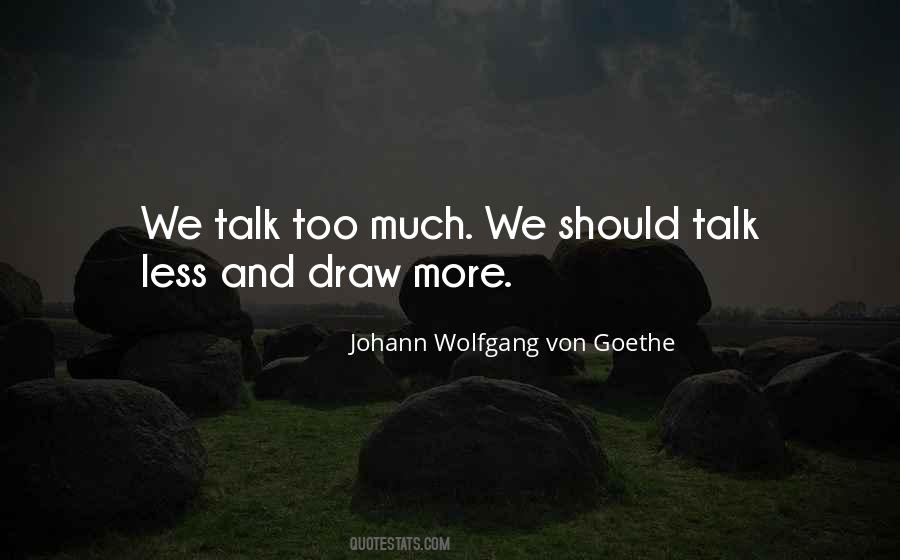 Quotes About Talk Too Much #683512