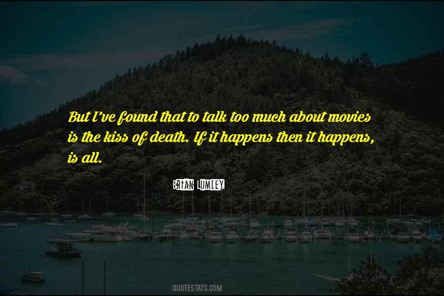 Quotes About Talk Too Much #770209