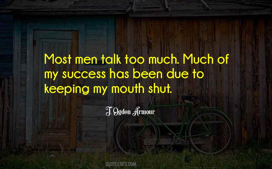 Quotes About Talk Too Much #953145