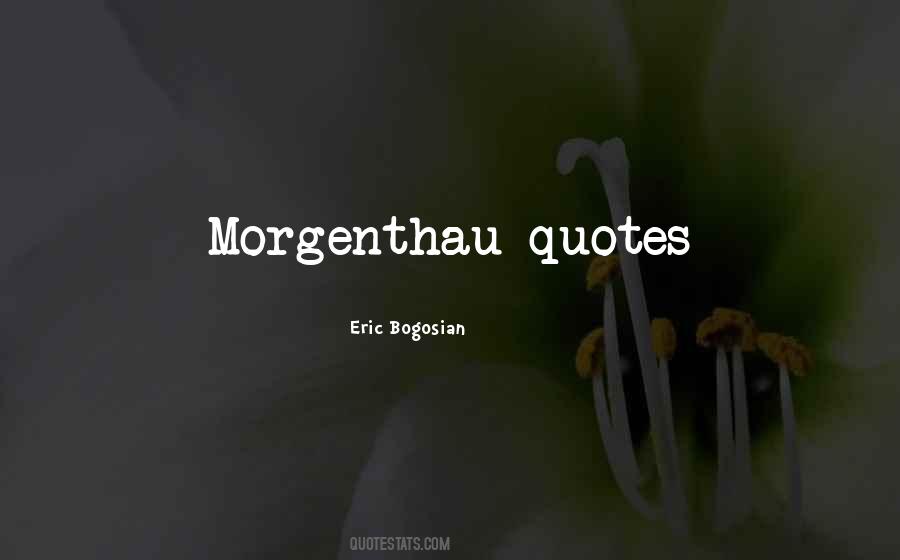 Morgenthau Quotes #964787